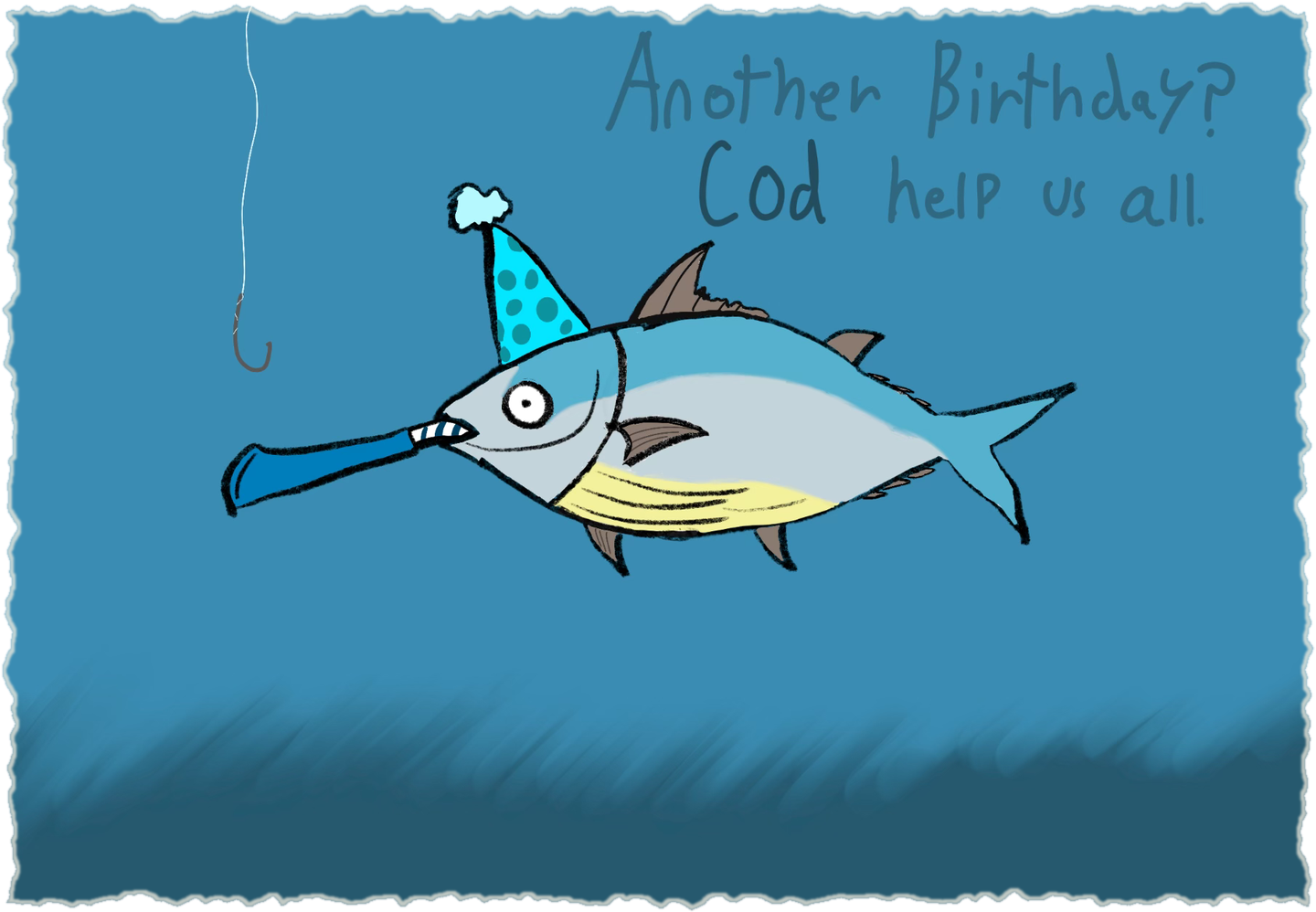 Collection 001 original artwork — tuna in a party hat blowing a party horn, with the hand-lettered caption: Another Birthday? Cod help us all.